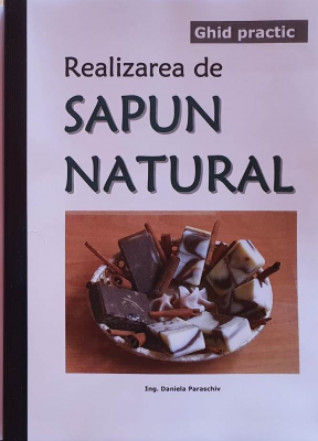 Ghid practic Realizarea de sapun natural