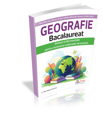 Geografie Bacalaureat Sinteze si Idei esentiale pentru rezolvarea subiectelor de examen